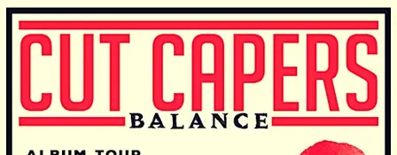 Cut Capers "Balance" Tour Comes To Old Bakery Studios