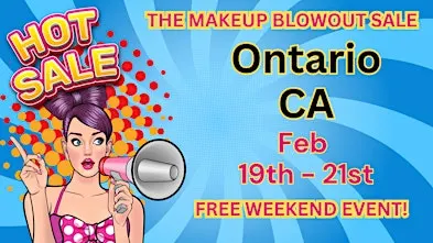 Ontario, CA- Makeup Blowout Sale Event!