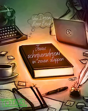 Van droom naar boek: Jouw schrijversdroom in zeven stappen (15-26j)