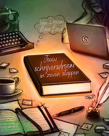 Van droom naar boek: Jouw schrijversdroom in zeven stappen (15-26j)