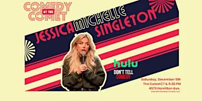Comedy At The Comet | JESSICA MICHELLE SINGLETON