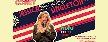 Comedy At The Comet | JESSICA MICHELLE SINGLETON