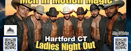 Ladies Night! Men in Motion LIVE - Hartford CT (21+) FOOD AVAILABLE