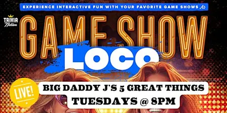 Trivia Nation Live Game Show Loco at Big Daddy J's   - $100 in prizes!