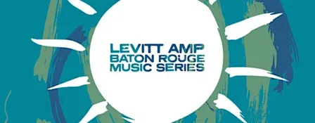 Levitt AMP Baton Rouge 2026