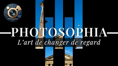Photosophia, l'art de changer de regard