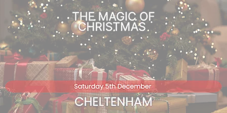 The Magic of Christmas - Cheltenham