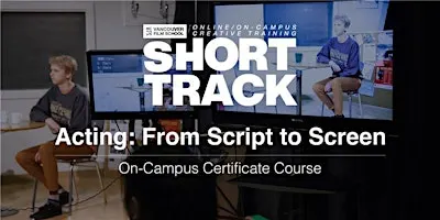 VFS Acting: From Script to Screen (On Campus) Nov 3 - Dec 15
