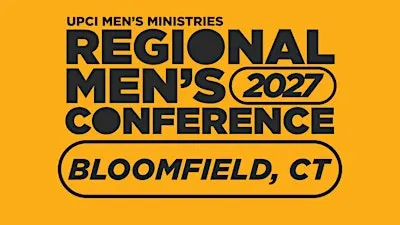 UPCI Men's Ministries: Regional Conference - Bloomfield, Connecticut