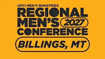 UPCI Men's Ministries Regional Conference - Billings, Montana