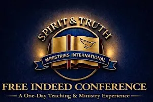 Spirit & Truth - Free Indeed Conference