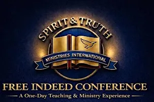 Spirit & Truth - Free Indeed Conference
