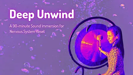 Deep Unwind – Gong & Crystal Singing Bowls for Nervous System Reset