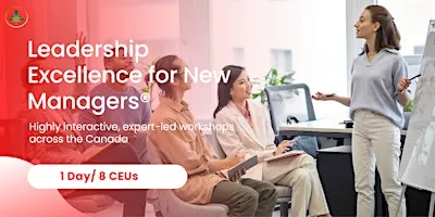 Leadership Excellence 1 Day Training for New Managers in Edmonton