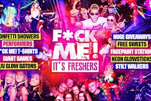 F*CK ME It's Freshers - Sheffield