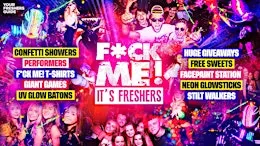 F*CK ME It's Freshers - Nottingham
