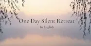 One Day Silent Retreat (English)