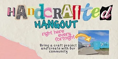 Handcrafted Hangout - BYO Arts & Crafting Session 04/10