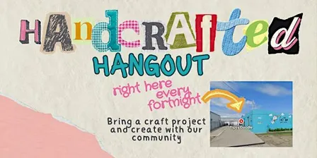 Handcrafted Hangout - BYO Arts & Crafting Session 20/09