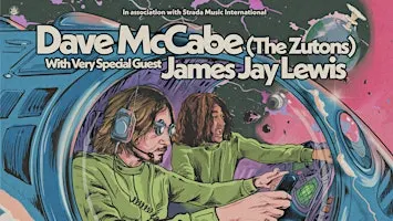 Dave McCabe (The Zutons) & very special guest James Jay Lewis
