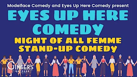 Eyes Up Here Comedy at Ginger's Revenge