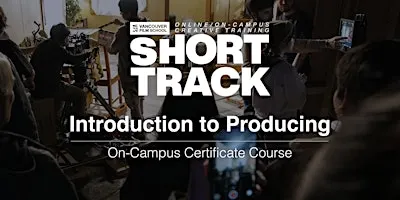 VFS Intro to Producing (On Campus) Nov 3 - Dec 15