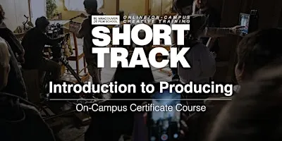 VFS Intro to Producing (On Campus) Nov 3 - Dec 15