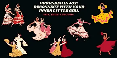Grounded in Joy: Reconnect with Your Inner Little Girl