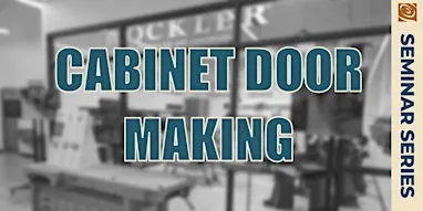 Cabinetry Workshop: Building Custom Cabinet Doors