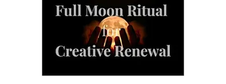 FULL MOON Ritual for Creative Renewal