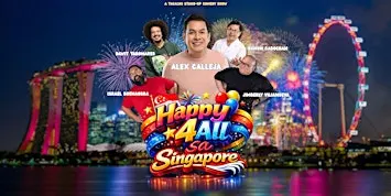 HAPPY 4 ALL SA SINGAPORE – Birthday Comedy Special ni Alex Calleja