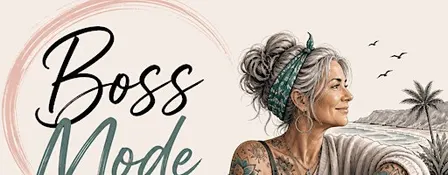 Boss Mode Women Unfiltered