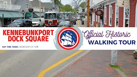 Kennebunkport Dock Square: " The Official History Walking Tour"