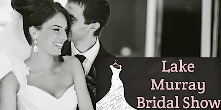 Lake Murray Bridal Show Fall 2026 Wedding Expo