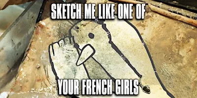 Sketch Me Like One of Your French Girls
