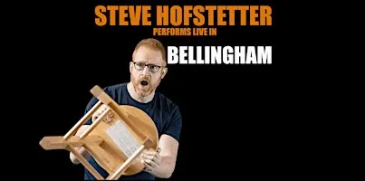 Steve Hofstetter in Bellingham, WA! (7 PM)