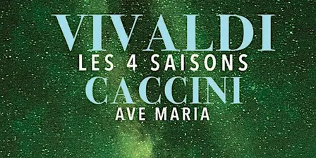 Les 4 Saisons de Vivaldi, Ave Maria et Célèbres Concertos