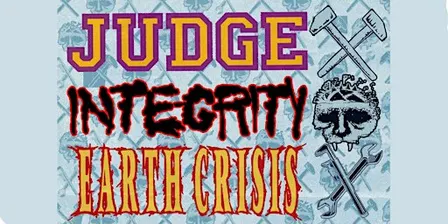 Judge with Integrity, Earth Crisis, Witness Chamber and Juice
