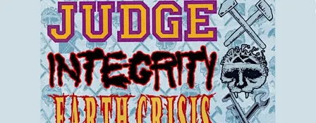Judge with Integrity, Earth Crisis, Witness Chamber and Juice