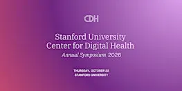Stanford Center for Digital Health 2026 Annual Symposium
