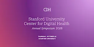 Stanford Center for Digital Health 2026 Annual Symposium