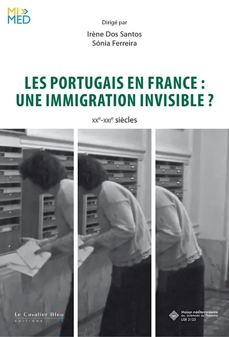 Les Portugais en France : une immigration invisible ? XXe-XXIe siècles