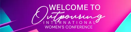 Outpouring Women's Conference 2027: May 5th - 8th