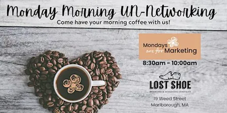 Mondays are for Marketing UN-Networking Coffee (September)