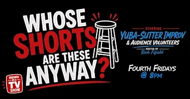 Whose Shorts Are These Anyway? - A Short Form Improv Comedy Show