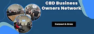 CBD Business Owners Network – Connect & Grow