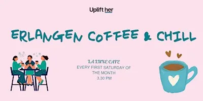 ☕ Erlangen Coffee & Chill by Uplift her