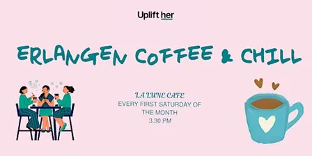 ☕ Erlangen Coffee & Chill by Uplift her