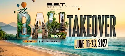 2027 Bali Takeover By: SET Network - Juneteenth Week