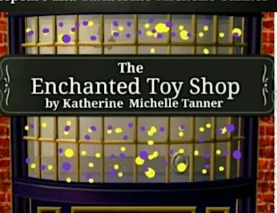 The Enchanted Toy Shop a new musical by Katherine Michelle Tanner